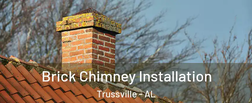  Brick Chimney Installation Trussville - AL