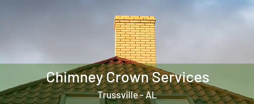 Chimney Crown Services Trussville - AL