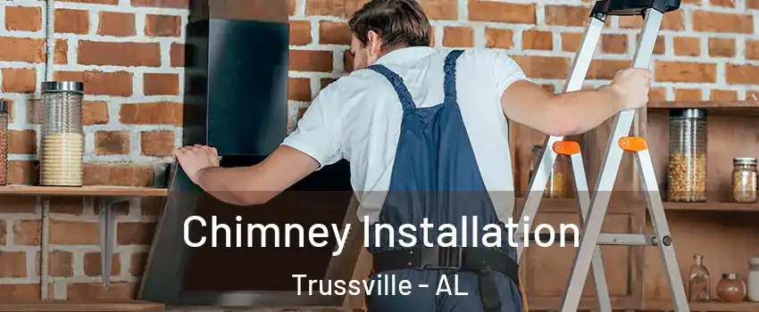  Chimney Installation Trussville - AL