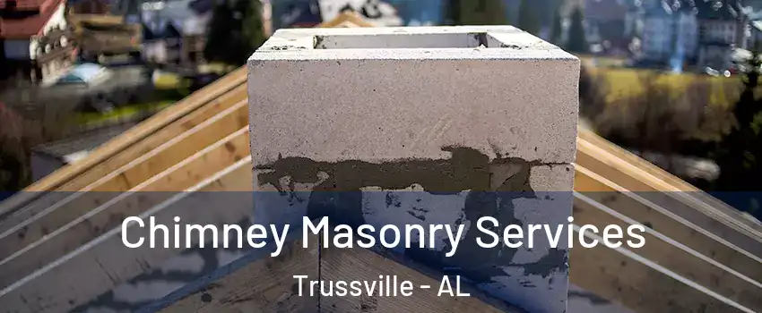  Chimney Masonry Services Trussville - AL