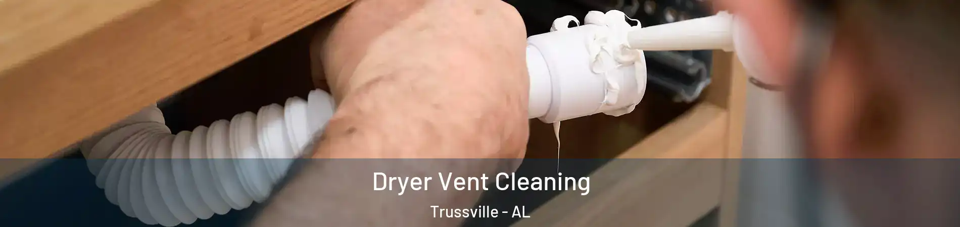  Dryer Vent Cleaning Trussville - AL
