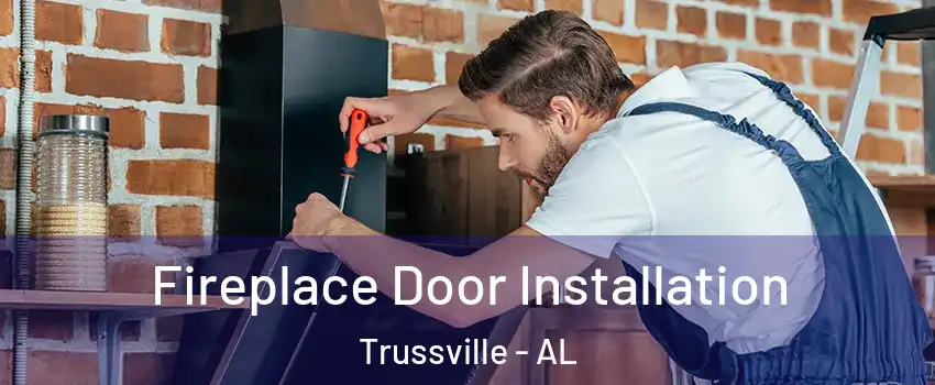  Fireplace Door Installation Trussville - AL