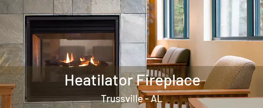  Heatilator Fireplace Trussville - AL