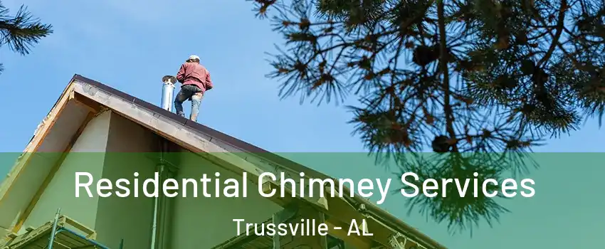  Residential Chimney Services Trussville - AL