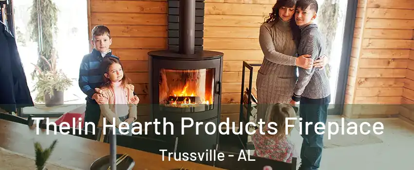  Thelin Hearth Products Fireplace Trussville - AL